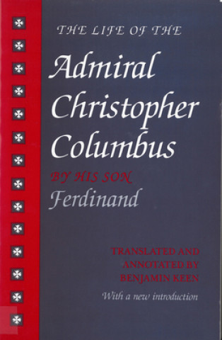 Książka Life Of The Admiral Christopher Columbus Benjamin Keen