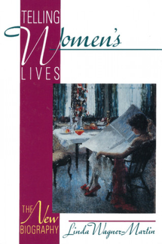 Kniha Telling Women's Lives Linda Wagner-Martin