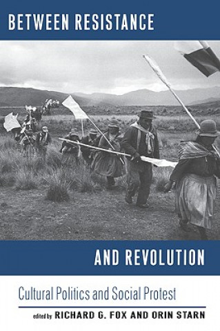 Carte Between Resistance and Revolution Richard G. Fox