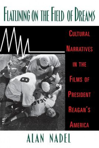 Книга Flatlining on the Field of Dreams Alan Nadel