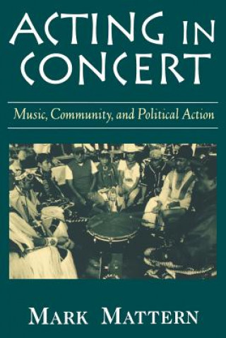 Knjiga Acting in Concert Mark Mattern