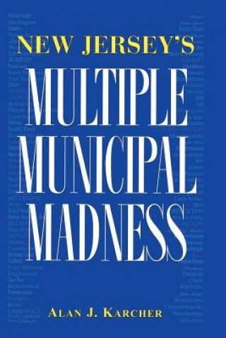 Knjiga New Jersey's Multiple Municipal Madness Alan Karcher