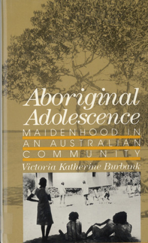 Książka Aboriginal Adolescence Victoria Katherine Burbank