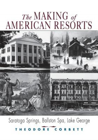 Książka Making of American Resorts Theodore Corbett