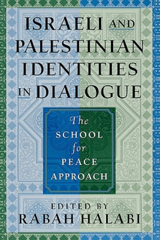 Książka Israeli and Palestinian Identities in Dialogue Rabah Halabi