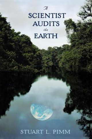 Carte Scientist Audits the Earth Stuart L. Pimm
