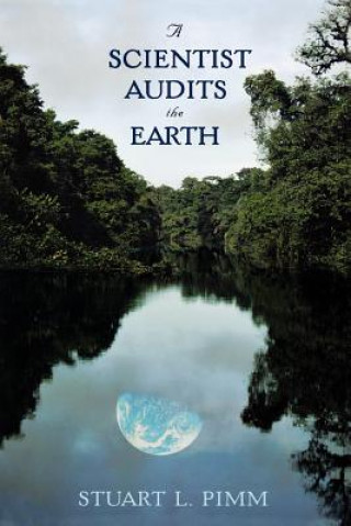 Book Scientist Audits the Earth Stuart L. Pimm