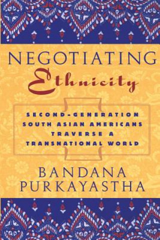 Knjiga Negotiating Ethnicity Bandana Purkayastha