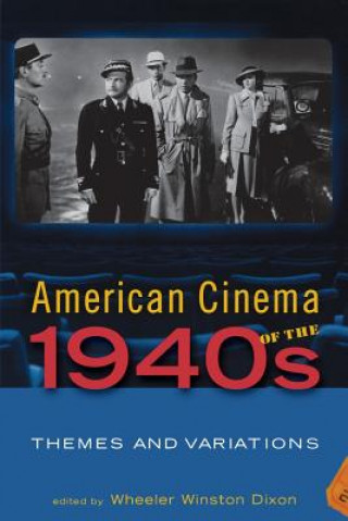 Książka American Cinema of the 1940s Wheeler Winston Dixon