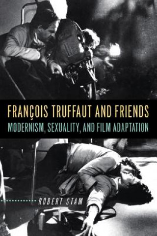 Книга Francois Truffaut and Friends Robert Stam