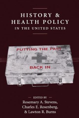Könyv History and Health Policy in the United States Rosemary A. Stevens