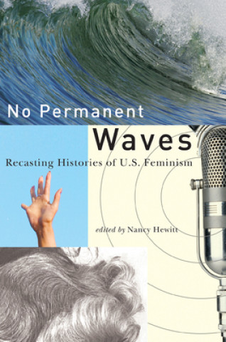 Knjiga NO PERMANENT WAVES Nancy a. Hewitt