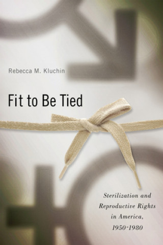 Kniha Fit to be Tied Rebecca M. Kluchin