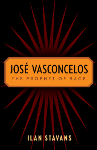 Kniha Jose Vasconcelos Ilan Stavans