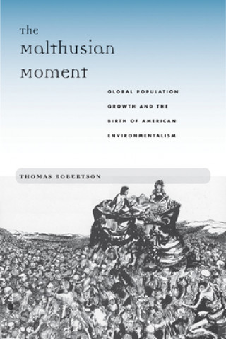 Kniha Malthusian Moment Thomas Robertson