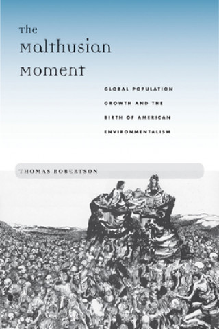 Książka Malthusian Moment Thomas Robertson