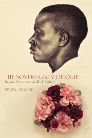 Könyv Sovereignty of Quiet Kevin Everod Quashie