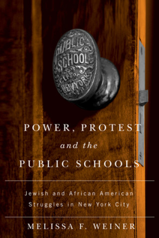 Carte Power, Protest, and the Public Schools Melissa F. Weiner