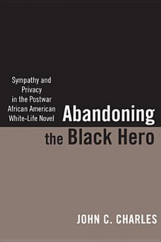 Книга Abandoning the Black Hero John Charles