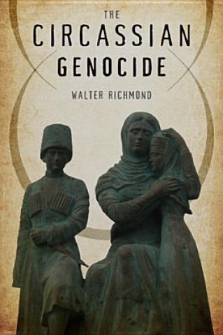 Книга Circassian Genocide Walter Richmond