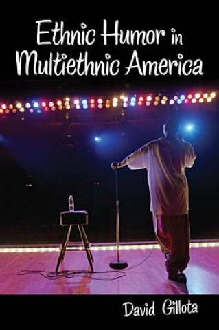 Knjiga Ethnic Humor in Multiethnic America David Gillota