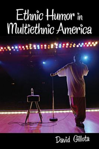 Kniha Ethnic Humor in Multiethnic America David Gillota
