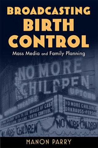 Kniha Broadcasting Birth Control Dr Manon Parry