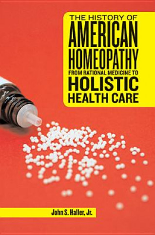 Livre History of American Homeopathy John S. Haller