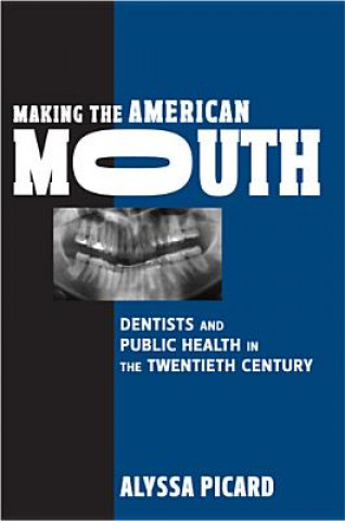 Книга Making the American Mouth Alyssa Picard