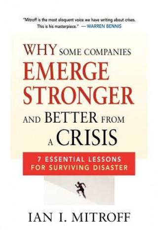 Könyv Why Some Companies Emerge Stronger and Better from a Crisis Harold Quinton Distinguished Professor of Business Policy and Director Ian I (University of Southern California Center for Crisis Management) Mitroff