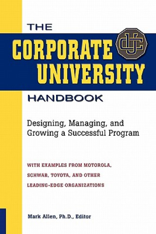 Kniha Corporate University Handbook Mark Allen