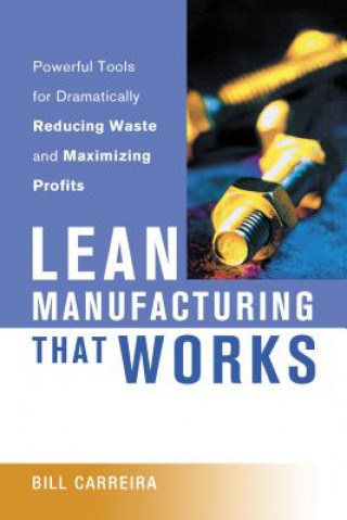Книга Lean Manufacturing That Works Bill Carreira