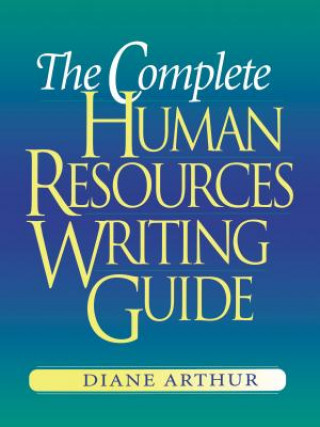 Kniha Complete Human Resources Writing Guide Diane Arthur