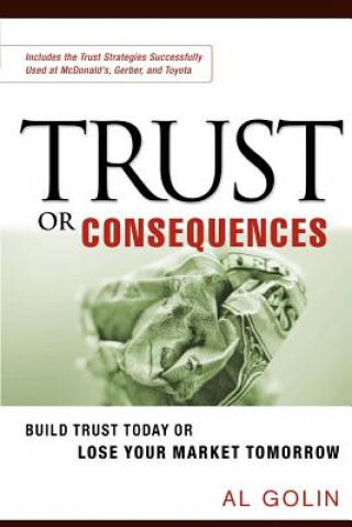 Книга Trust or Consequences Al Golin