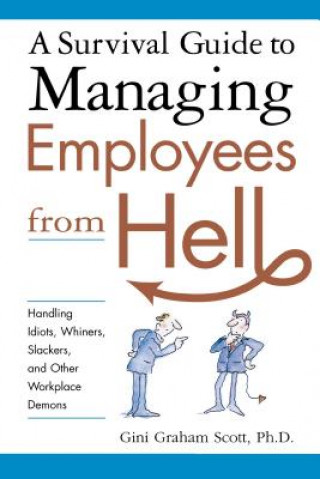 Книга Survival Guide to Managing Employees from Hell Scott