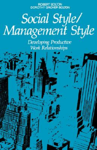 Könyv Social Style/Management Style Dorothy Grover Bolton