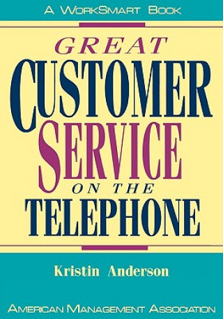 Carte Great Customer Service on the Telephone Kristin J. Anderson