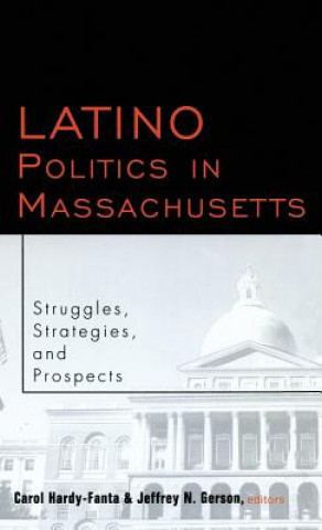 Kniha Latino Politics in Massachusetts Jeffrey N. Gerson