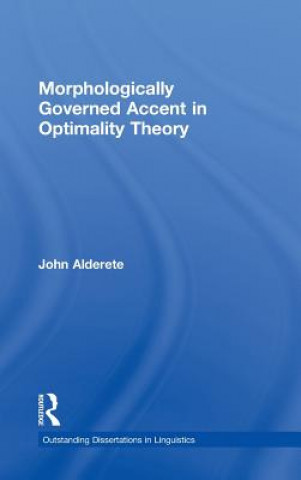 Könyv Morphologically Governed Accent in Optimality Theory John D. Alderete
