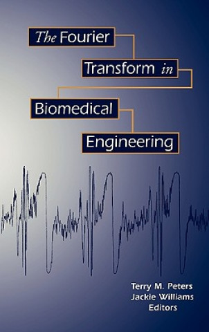 Könyv Fourier Transform in Biomedical Engineering Jacqueline C. Williams