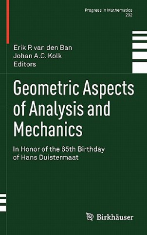 Kniha Geometric Aspects of Analysis and Mechanics Johan A. C. Kolk