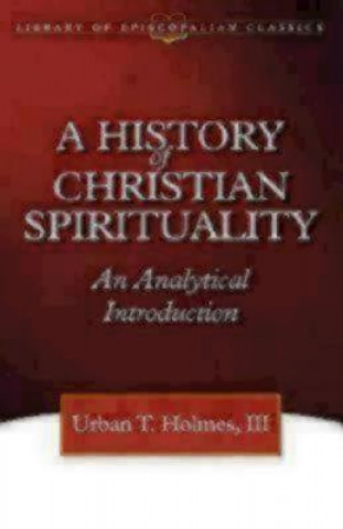 Könyv History of Christian Spirituality U. Holmes