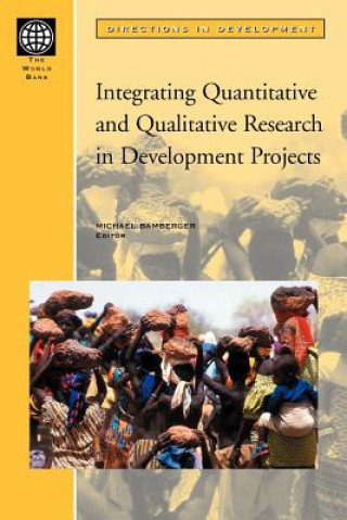 Книга Integrating Quantitative and Qualitative Research in Development Projects World Bank