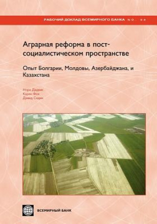 Carte LAND REFORM AND FARM RESTRUCTURING IN TRANSITION COUNTRIES (RUSSIAN): THE EXPERIENCE OF BULGARIA, MOLDOVA, AZERBAIJAN, AND KAZAKHSTAN David Sedik