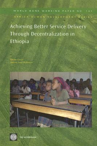 Buch Achieving Better Service Delivery Through Decentralization in Ethiopia Andrew Sunil Rajkumar