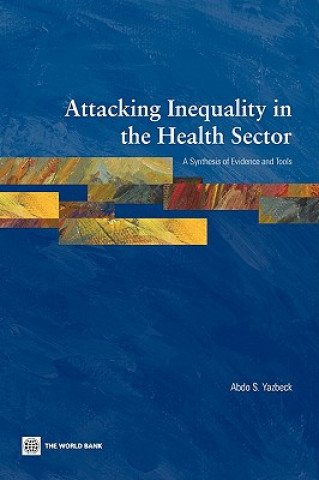 Kniha Attacking Inequality in the Health Sector Abdo S. Yazbeck