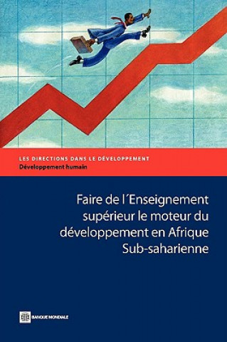 Kniha Faire de l'Enseignement superieur le moteur du developpement en Afrique Sub-saharienne World Bank