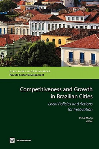 Kniha Competitiveness and Growth in Brazilian Cities Ming Zhang