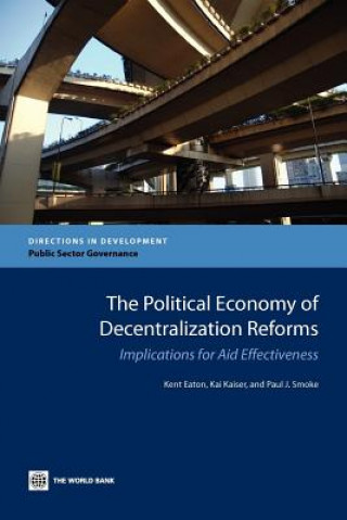 Kniha Political Economy of Decentralization Reforms Paul J. Smoke