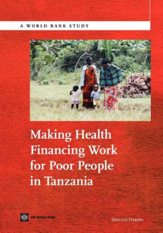 Könyv Making Health Financing Work for Poor People in Tanzania Dominic Haazen